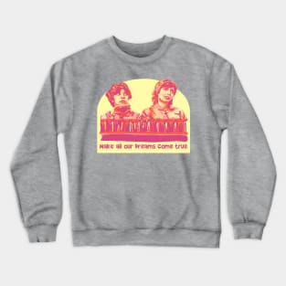 Laverne and Shirley - Dreams Come True Crewneck Sweatshirt